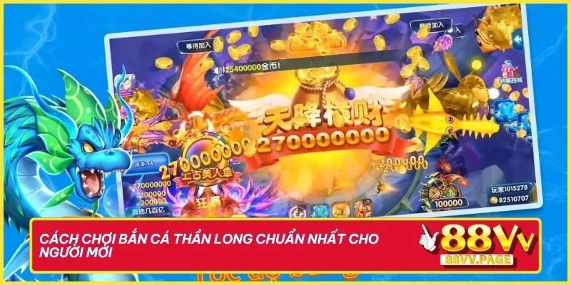  Cách chơi bắn cá Thần Long chuẩn nhất cho người mới