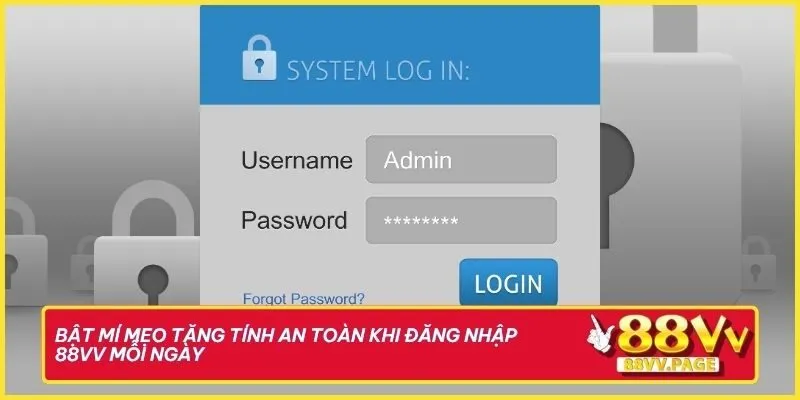 Bật mí mẹo tăng tính an toàn khi đăng nhập 88vv mỗi ngày