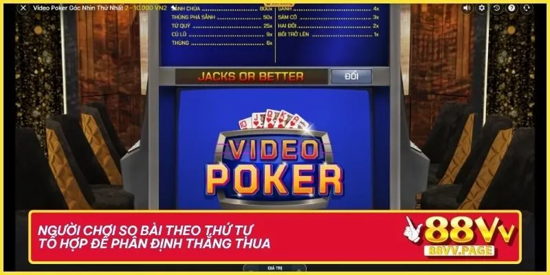 Người chơi so bài theo thứ tự tổ hợp để phân định thắng thua