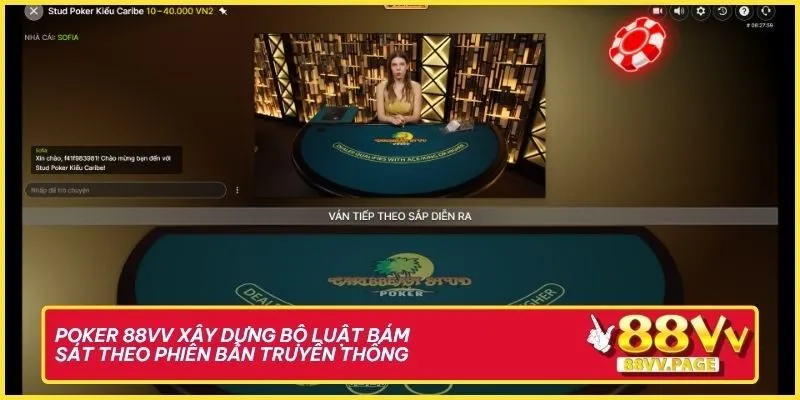 Poker 88VV xây dựng bộ luật bám sát theo phiên bản truyền thống